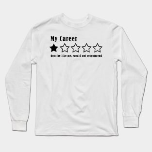 My Career Review Long Sleeve T-Shirt